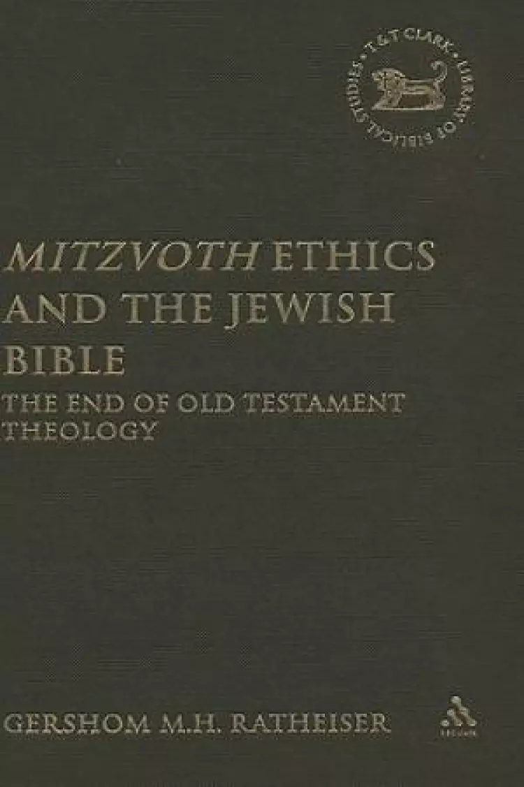 Mitzvoth Ethics and the Jewish Bible