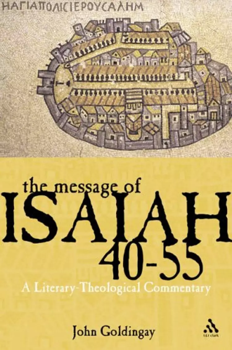 Message of Isaiah 40-55: A Literary-theological Commentary