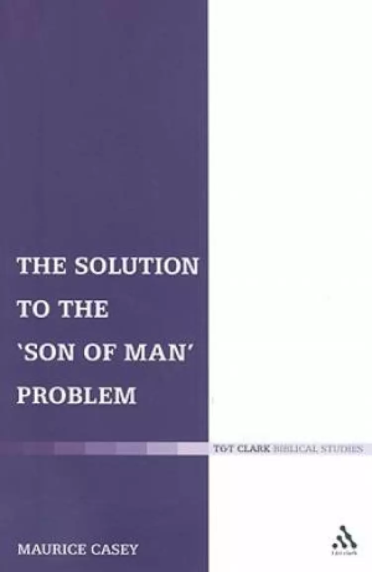 The Solution to the 'Son of Man' Problem