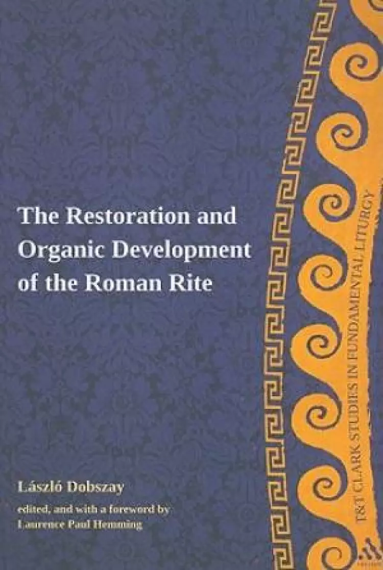 Restoration And Organic Development Of The Roman Rite