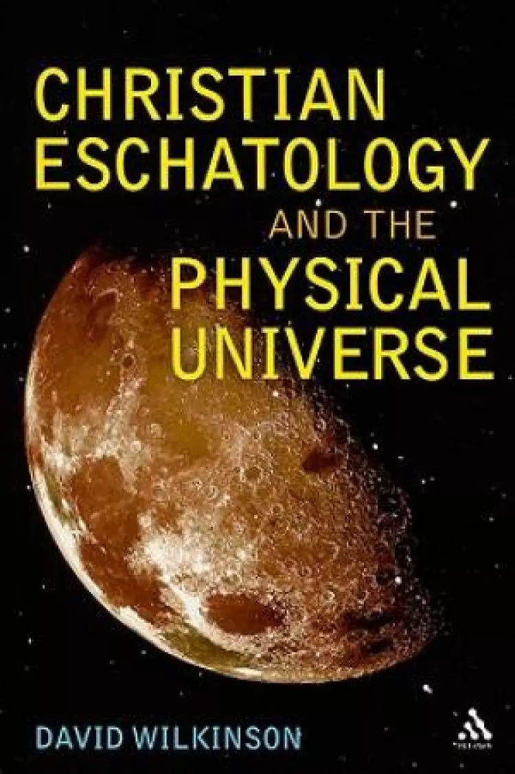 Christian Eschatology And The Physical Universe
