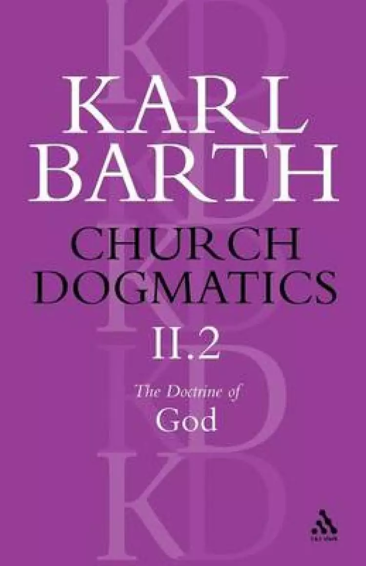 Church Dogmatics The Doctrine of God, Volume 2, Part2