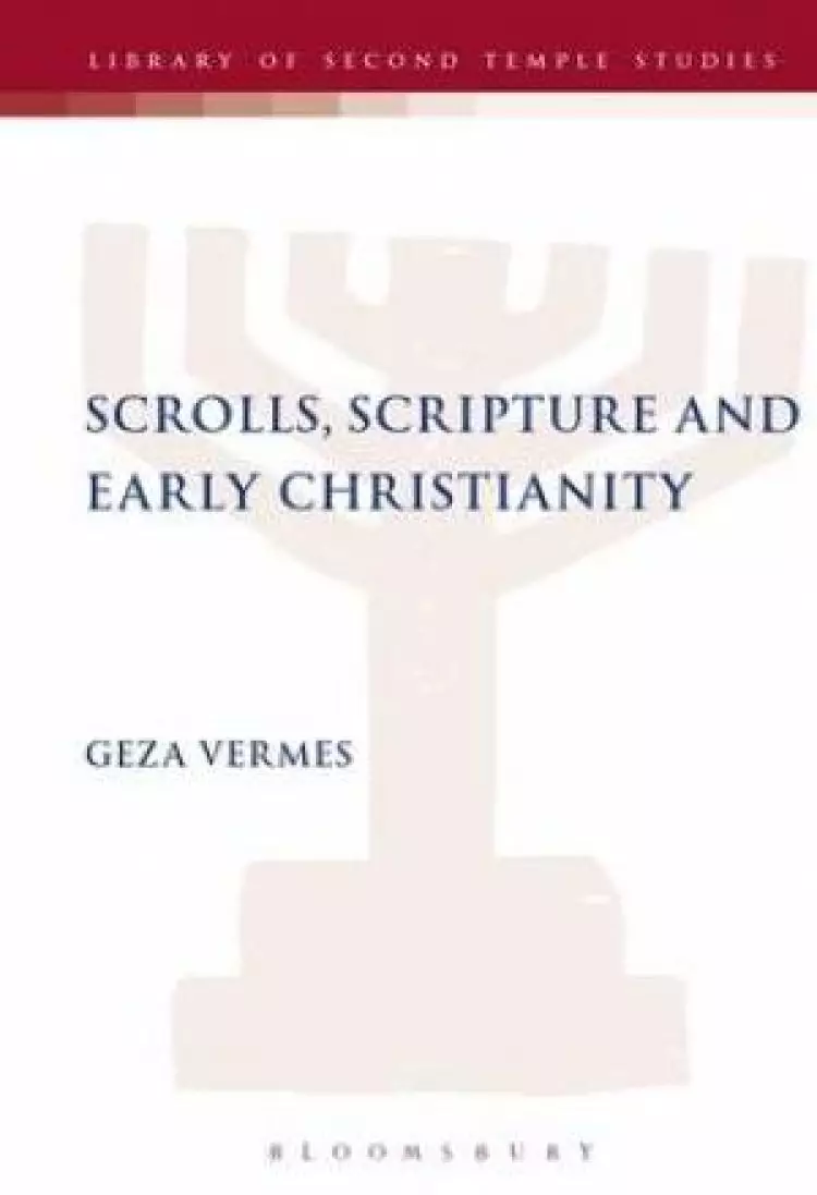 Scrolls, Scriptures and Early Christianity