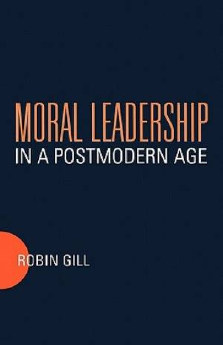 Moral Leadership in a Postmodern Age