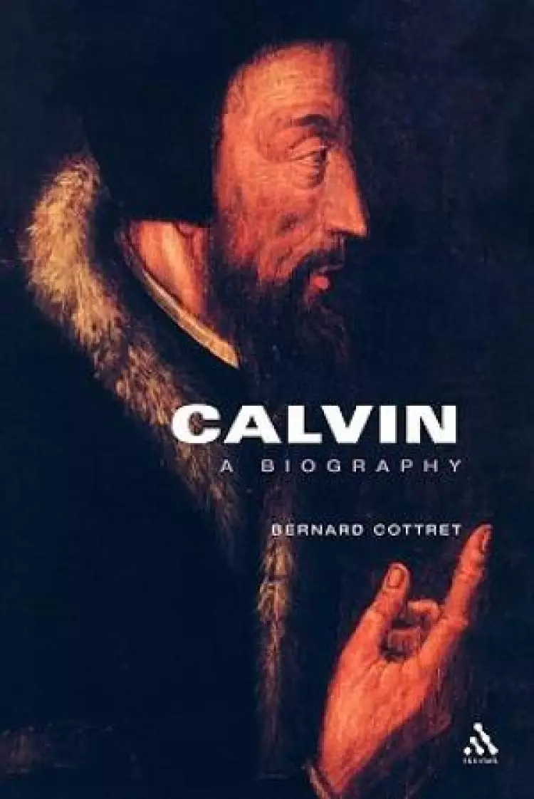 Calvin: A Biography