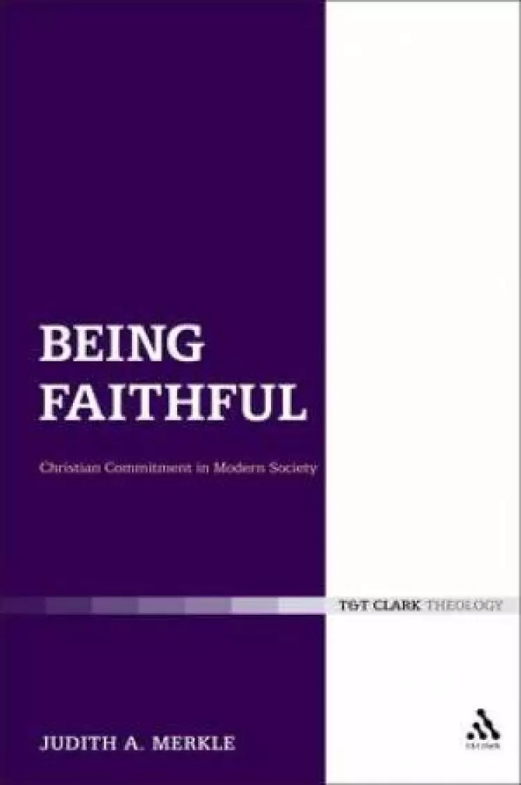 Being Faithful: Christian Commitment In Modern Society