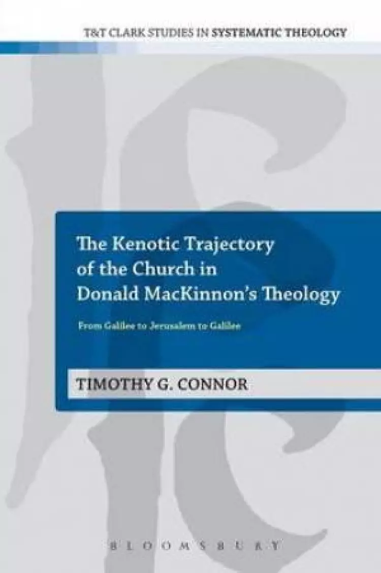 The Kenotic Trajectory of the Church in Donald MacKinnon's Theology