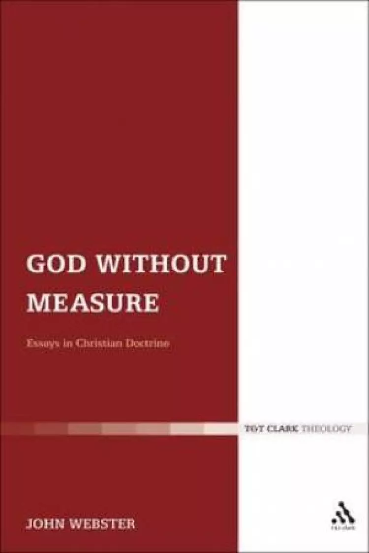 God Without Measure: Working Papers in Christian Theology God and the Works of God