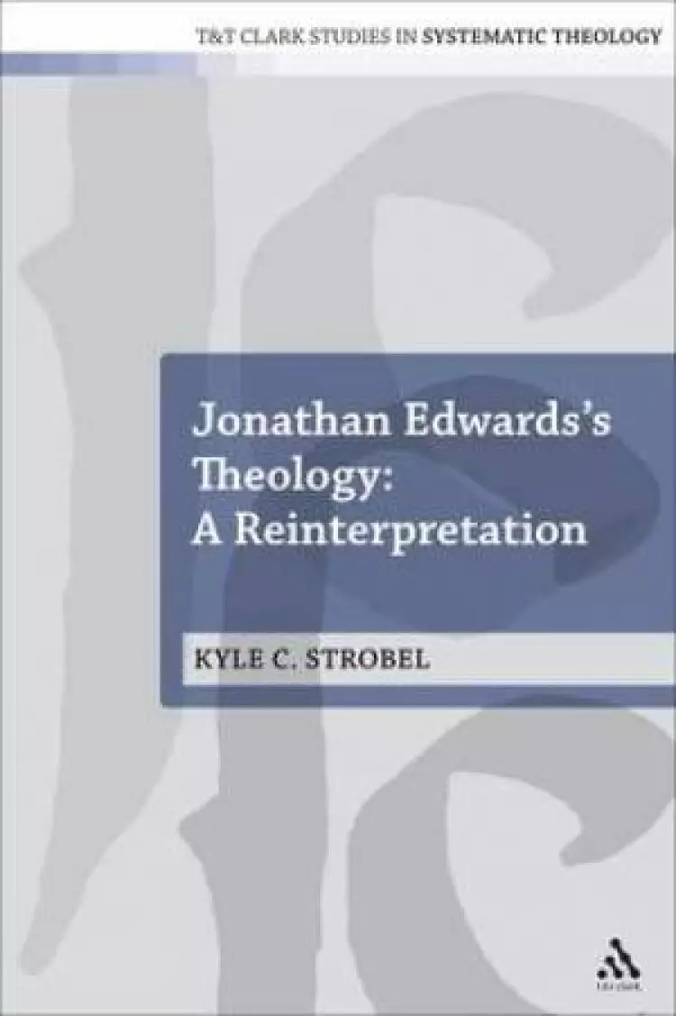 Jonathan Edwards's Theology: a Reinterpretation