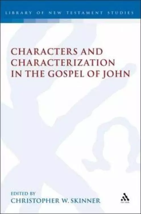 Characters and Characterization in the Gospel of John