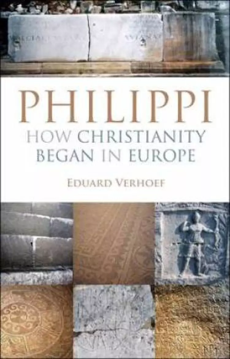 Philippi: How Christianity Began in Europe