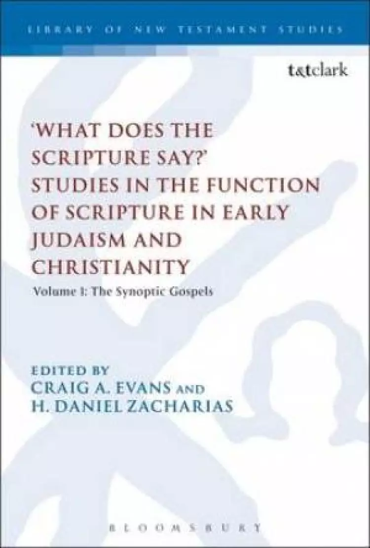 'What Does the Scripture Say?' Studies in the Function of Scripture in Early Judaism and Christianity, Volume 1