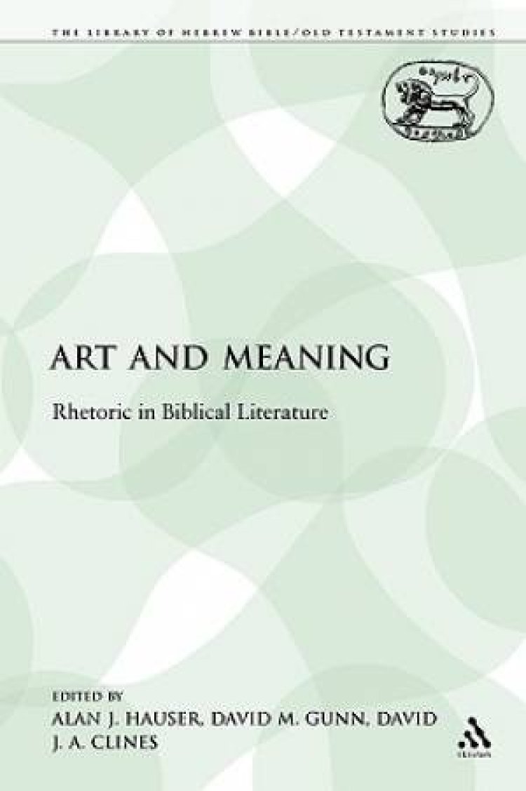 Art and Meaning Rhetoric in Biblical Literature Free Delivery at