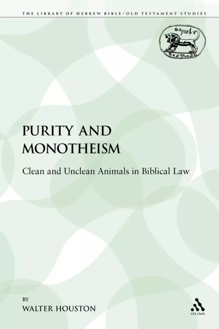 Purity and Monotheism: Clean and Unclean Animals in Biblical Law