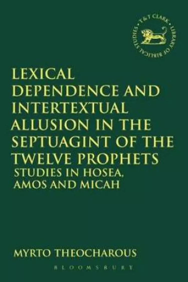 Lexical Dependence and Intertextual Allusion in the Septuagint of the Twelve Prophets