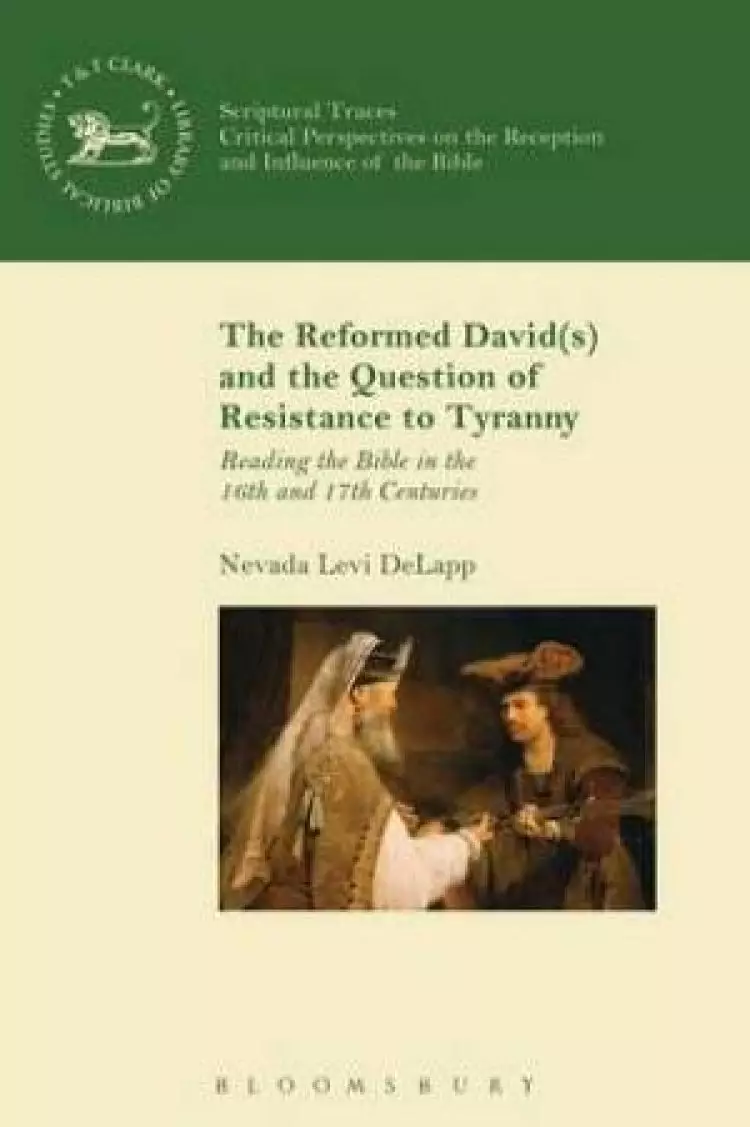 The Reformed David (s) and the Question of Resistance to Tyranny