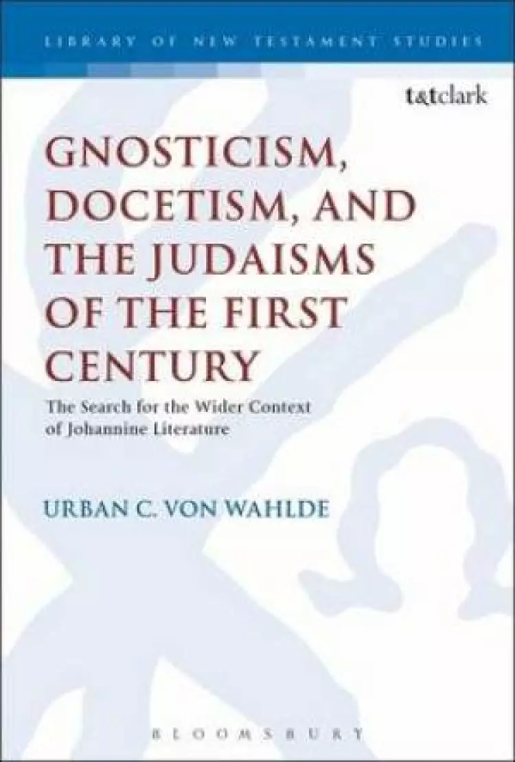 Gnosticism, Docetism, and the Judaisms of the First Century