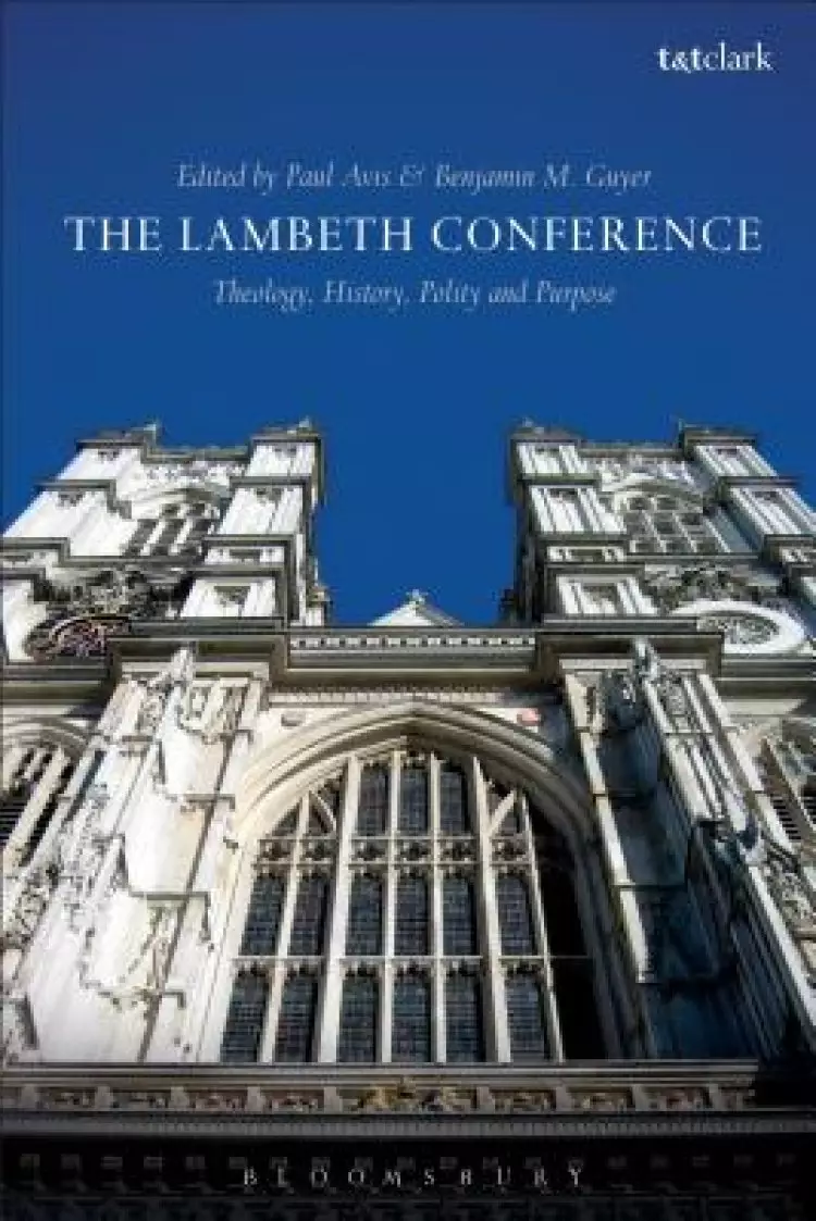 The Lambeth Conference: History, Theology and Purpose