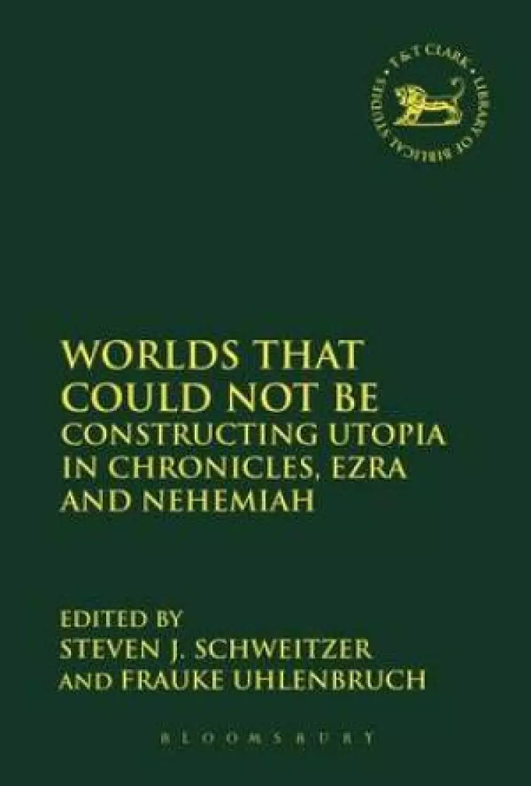 Worlds That Could Not be - Utopia in Chronicles, Ezra and Nehemiah