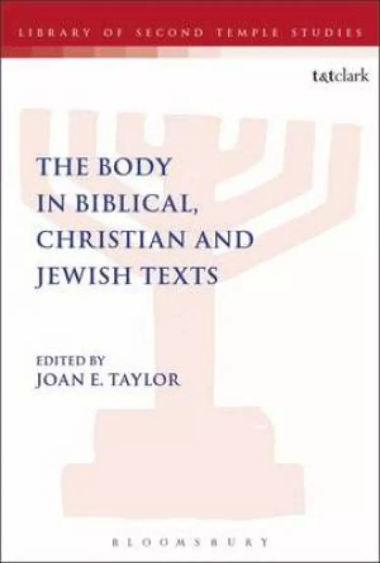 The Body in Biblical, Christian and Jewish Texts