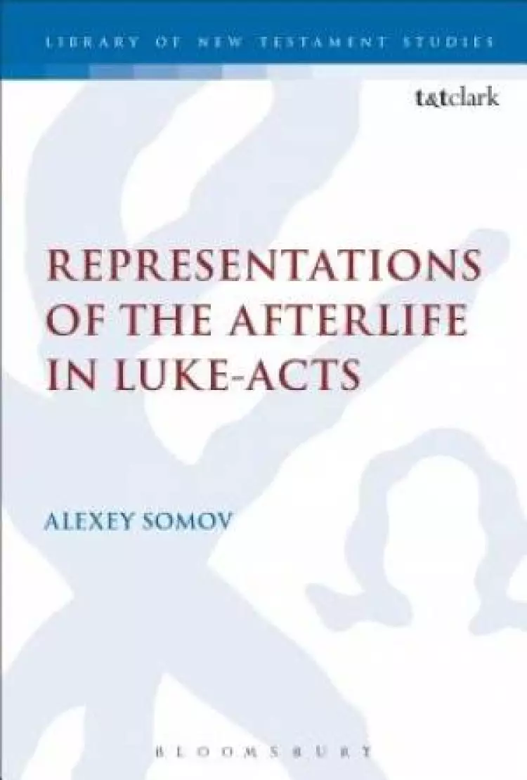 Representations of the Afterlife in Luke-Acts