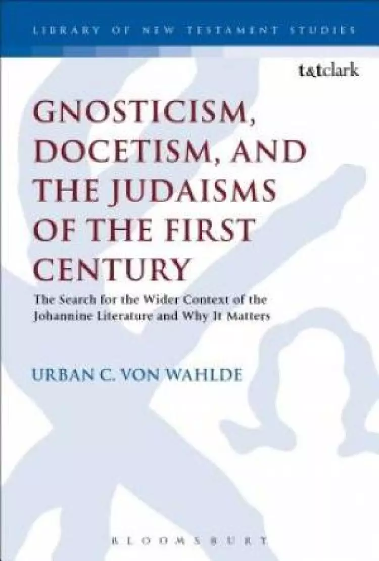 Gnosticism, Docetism, and the Judaisms of the First Century