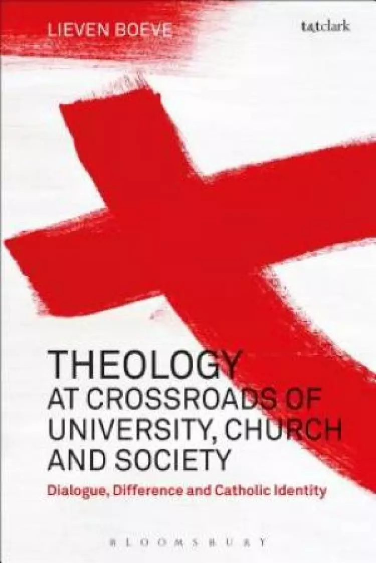Theology at the Crossroads of University, Church and Society