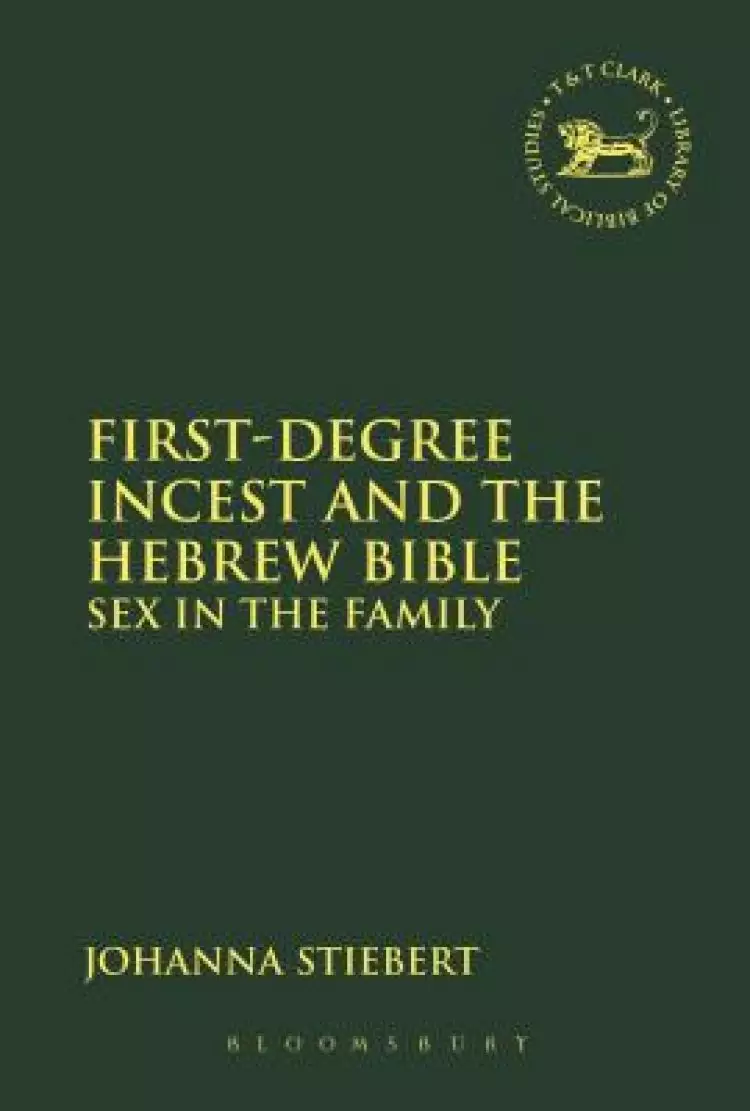 First-Degree Incest and the Hebrew Bible: Sex in the Family