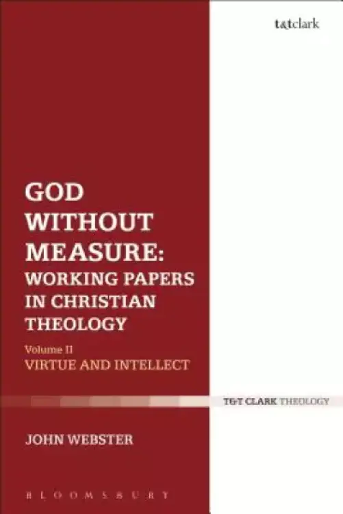 God Without Measure: Working Papers in Christian Theology: Volume 1: God and the Works of God