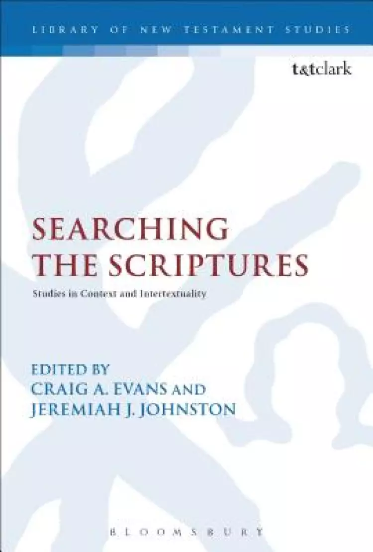 Searching the Scriptures: Studies in Context and Intertextuality