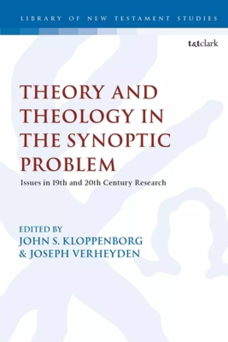 Theological and Theoretical Issues in the Synoptic Problem