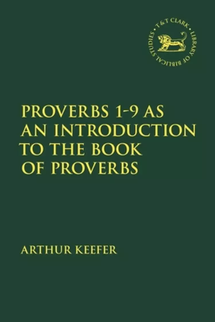 Proverbs 1-9 As An Introduction To The Book Of Proverbs