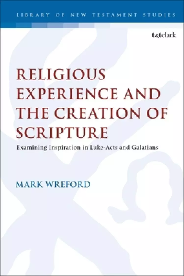 Religious Experience And The Creation Of Scripture