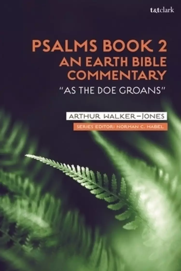 Psalms Book 2: An Earth Bible Commentary: "As a Doe Groans"