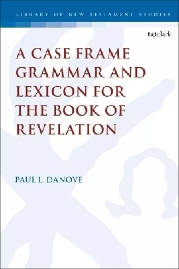 Case Frame Grammar And Lexicon For The Book Of Revelation
