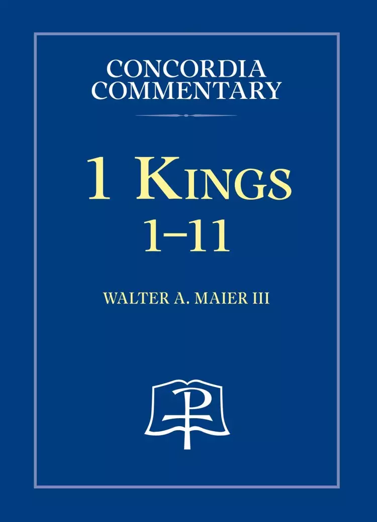 1 Kings:1-11 Concordia Commentary