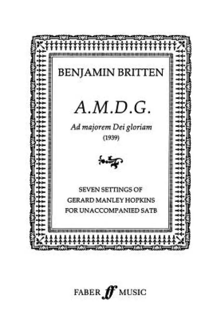 A.M.D.G. (Ad Majoram Dei Gloriam): Satb, A Cappella