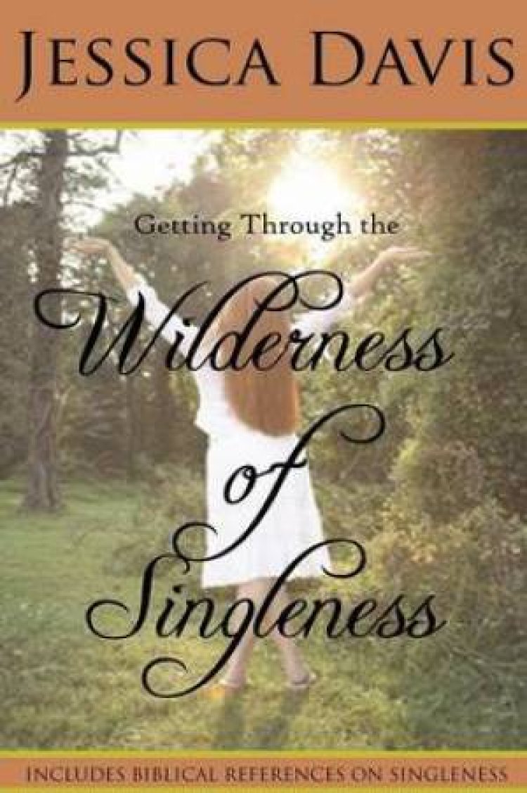 Getting Through the Wilderness of Singleness