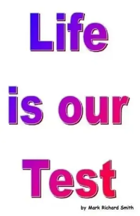 Life Is Our Test