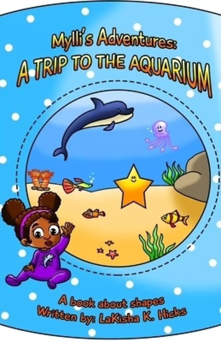Mylli's Adventures: A TRIP TO THE AQUARIUM -  A book about shapes!
