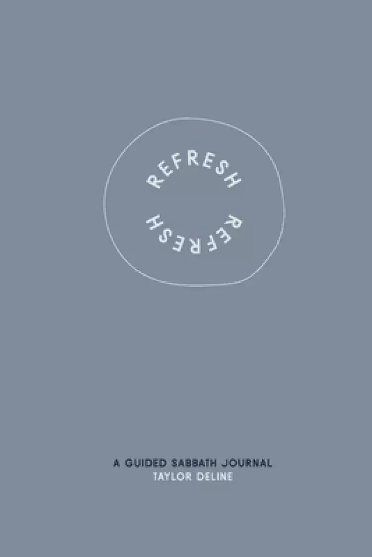 Refresh: A Guided Sabbath Journal
