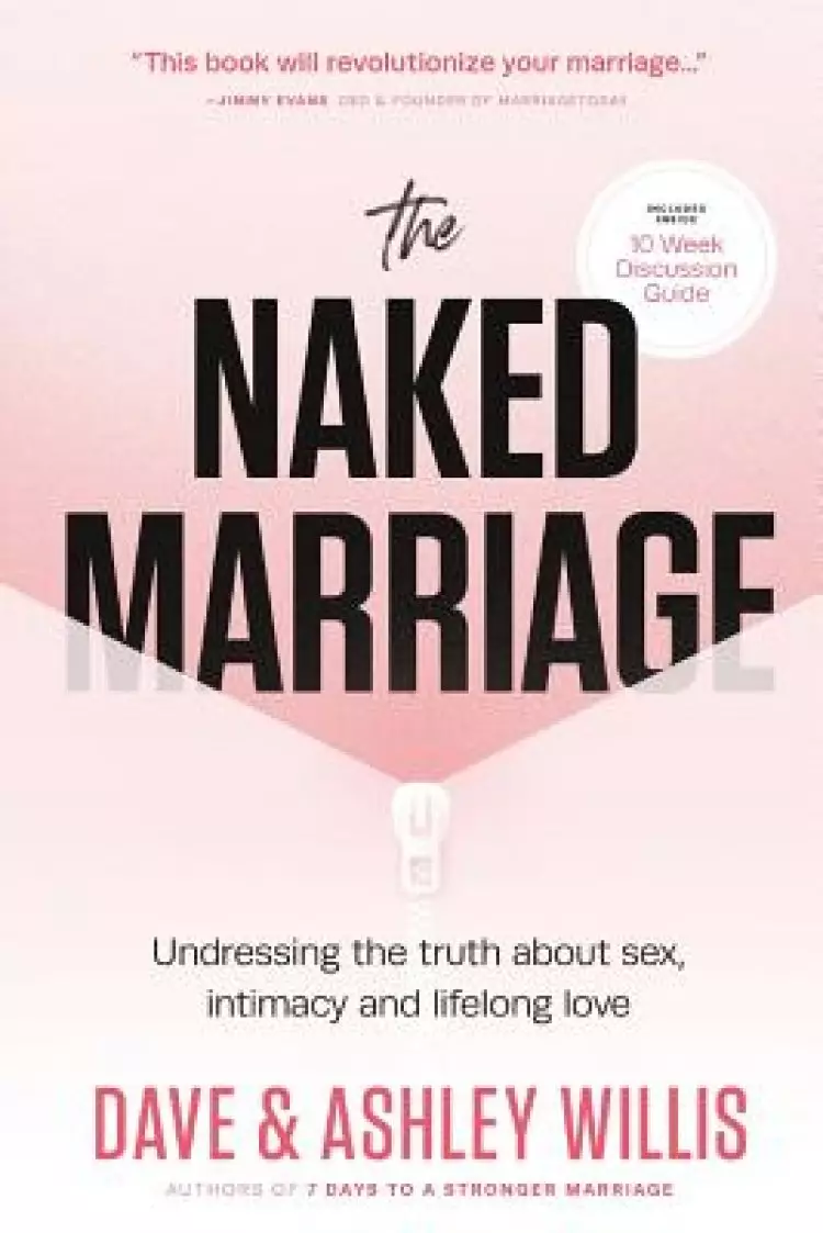 The Naked Marriage: Undressing the Truth about Sex, Intimacy and Lifelong Love