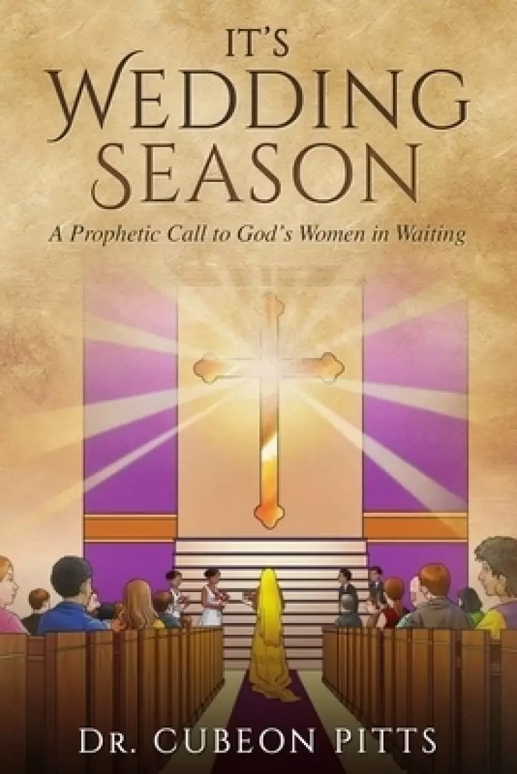It's Wedding Season: A Prophetic Call to God's Women in Waiting