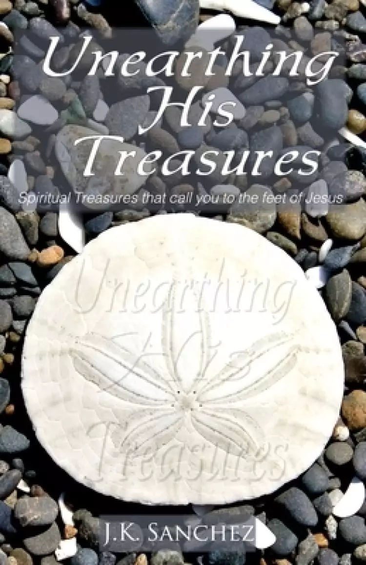 Unearthing His Treasures