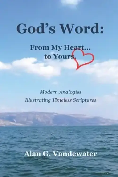 God's Word: From My Heart...to Yours.