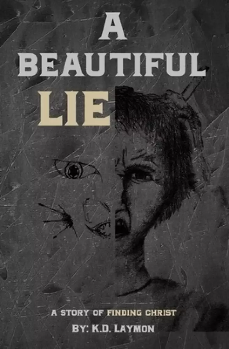 A Beautiful Lie: A Story of Finding Christ