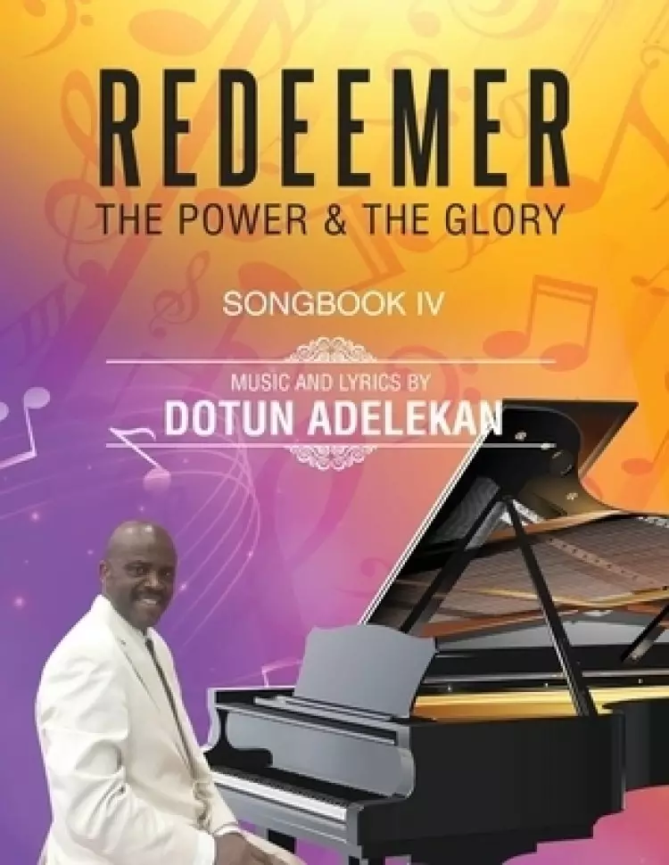 Redeemer the Power & the Glory Songbook 4
