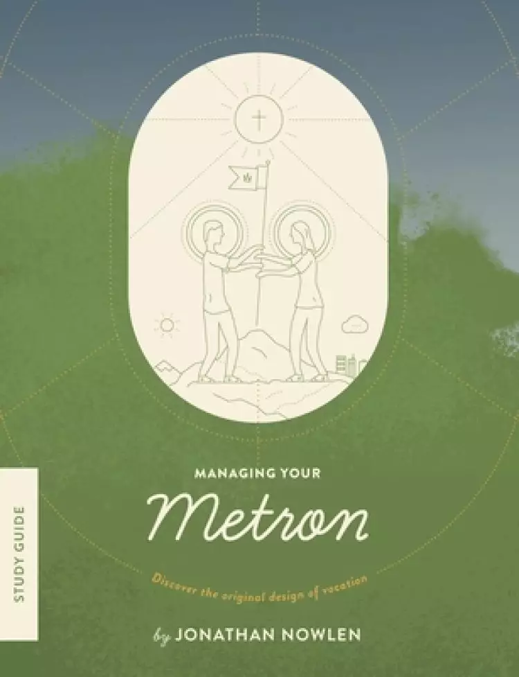 Managing Your Metron - Study Guide: Discover the Original Design of Vocation
