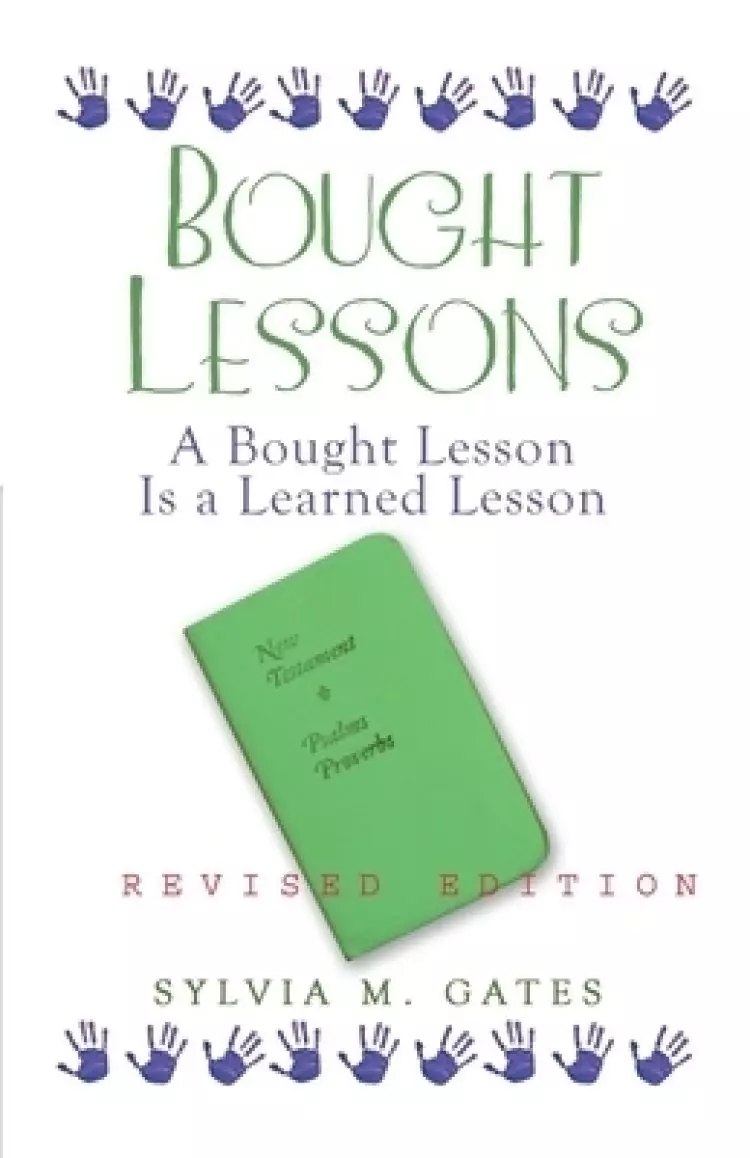 Bought Lessons: A Bought Lesson Is A Learned Lesson