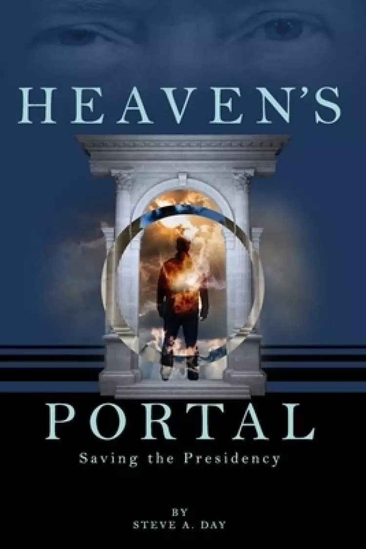 Heaven's Portal: Saving the Presidency
